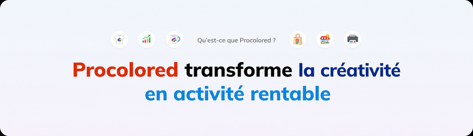 Qu’est-ce que Procolored ? Des produits imprimés de qualité professionnelle.